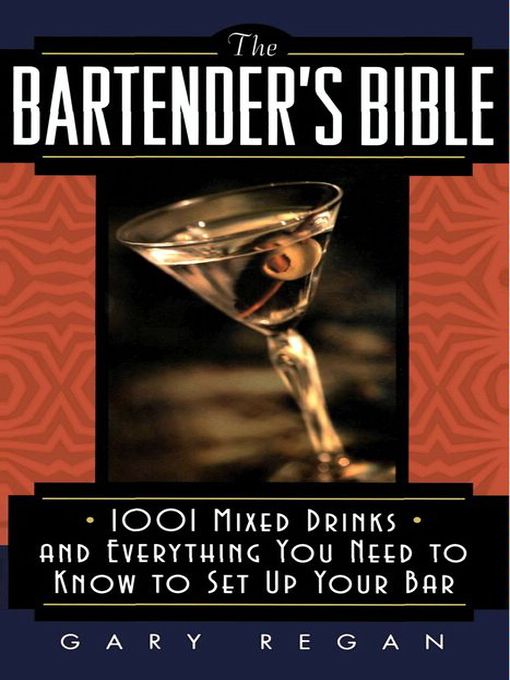 Title details for The Bartender's Bible by Gary Regan - Available